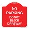 Signmission No Parking Do Not Block Driveway, Red & White Aluminum Architectural Sign, 18" x 18", RW-1818-23627 A-DES-RW-1818-23627 - alternate 1